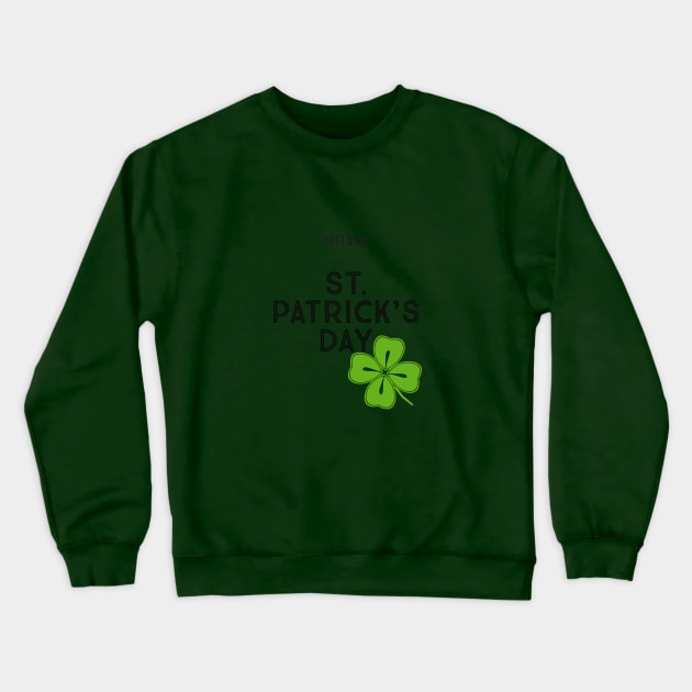 3/17 St Patrick's Day Ireland Crewneck Sweatshirt by ChrisTeeUSA